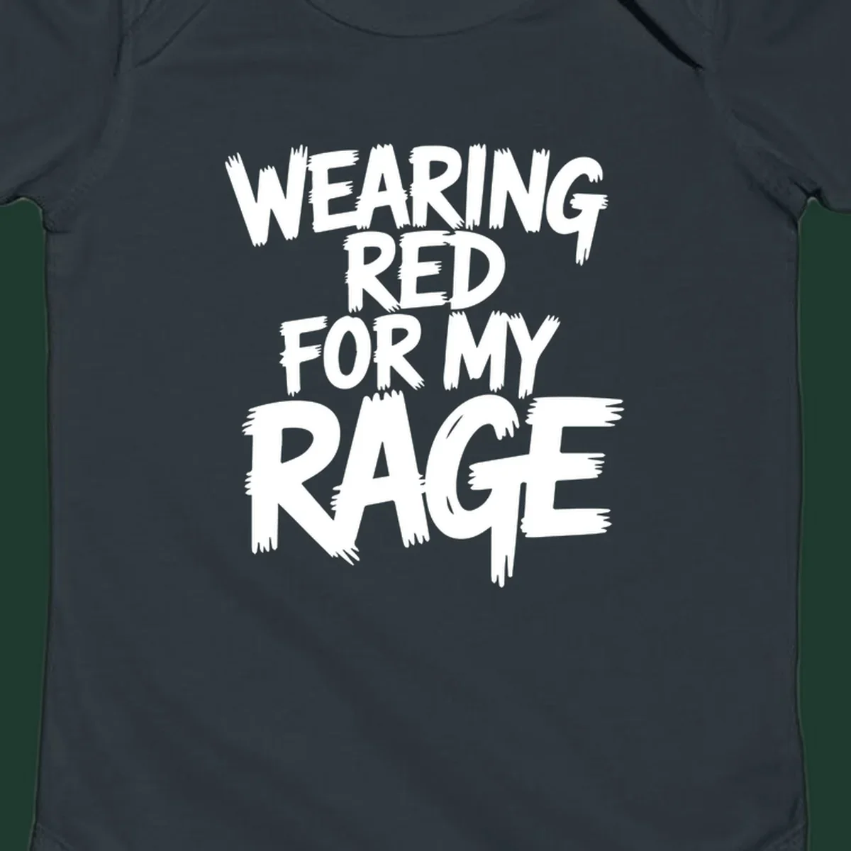 White distressed typography reading "WEARING RED FOR MY RAGE" on a black background.