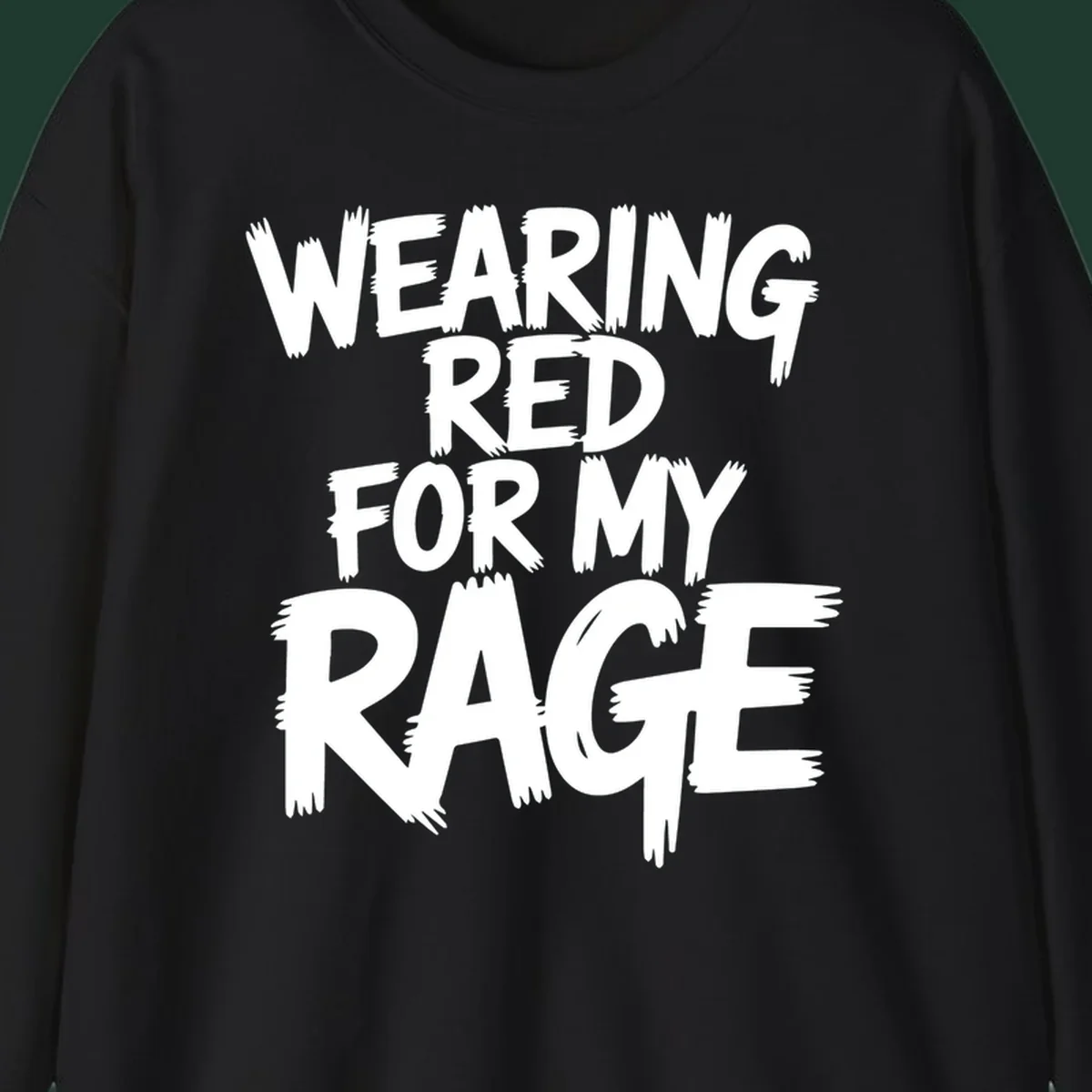 White distressed typography reading "WEARING RED FOR MY RAGE" on a black background.