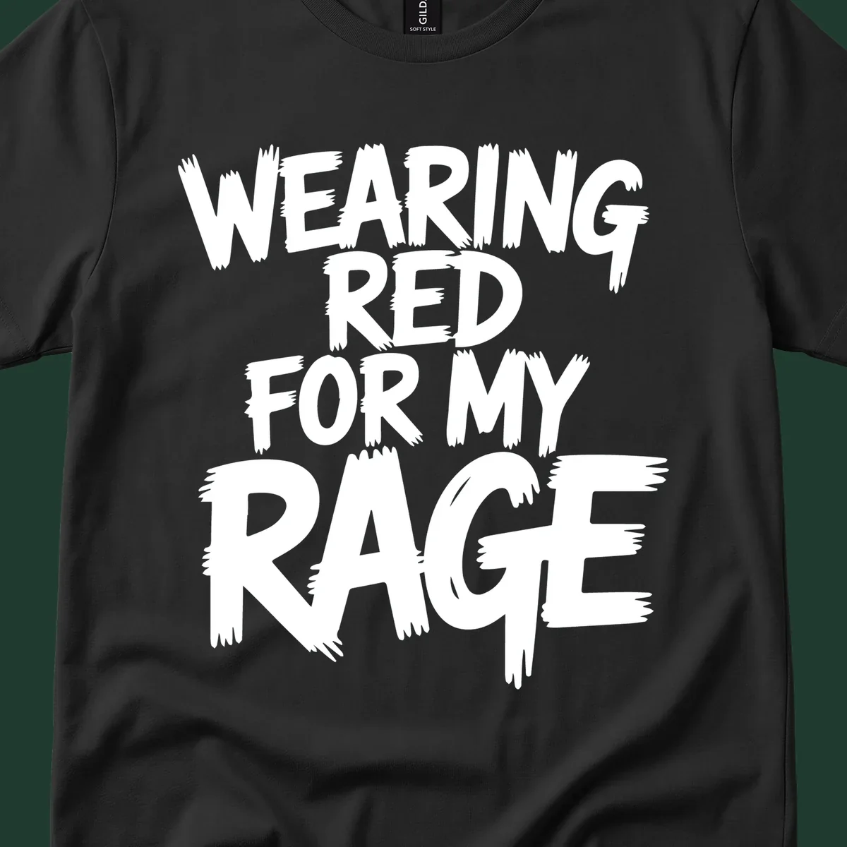 White distressed typography reading "WEARING RED FOR MY RAGE" on a black background.