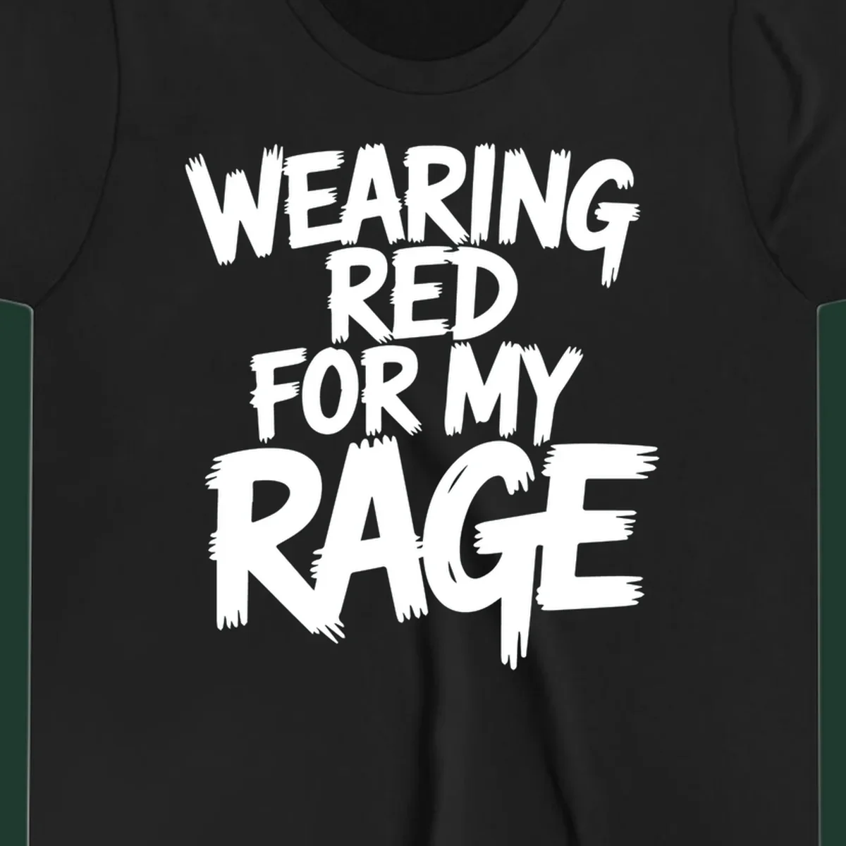 White distressed typography reading "WEARING RED FOR MY RAGE" on a black background.