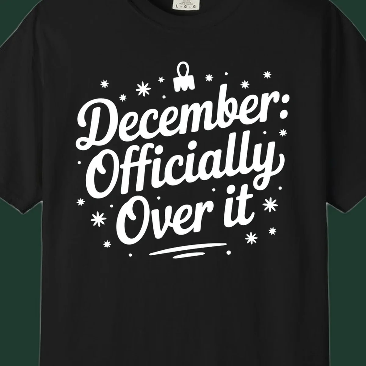 December Officially Over It text with snowflakes and dots graphic.