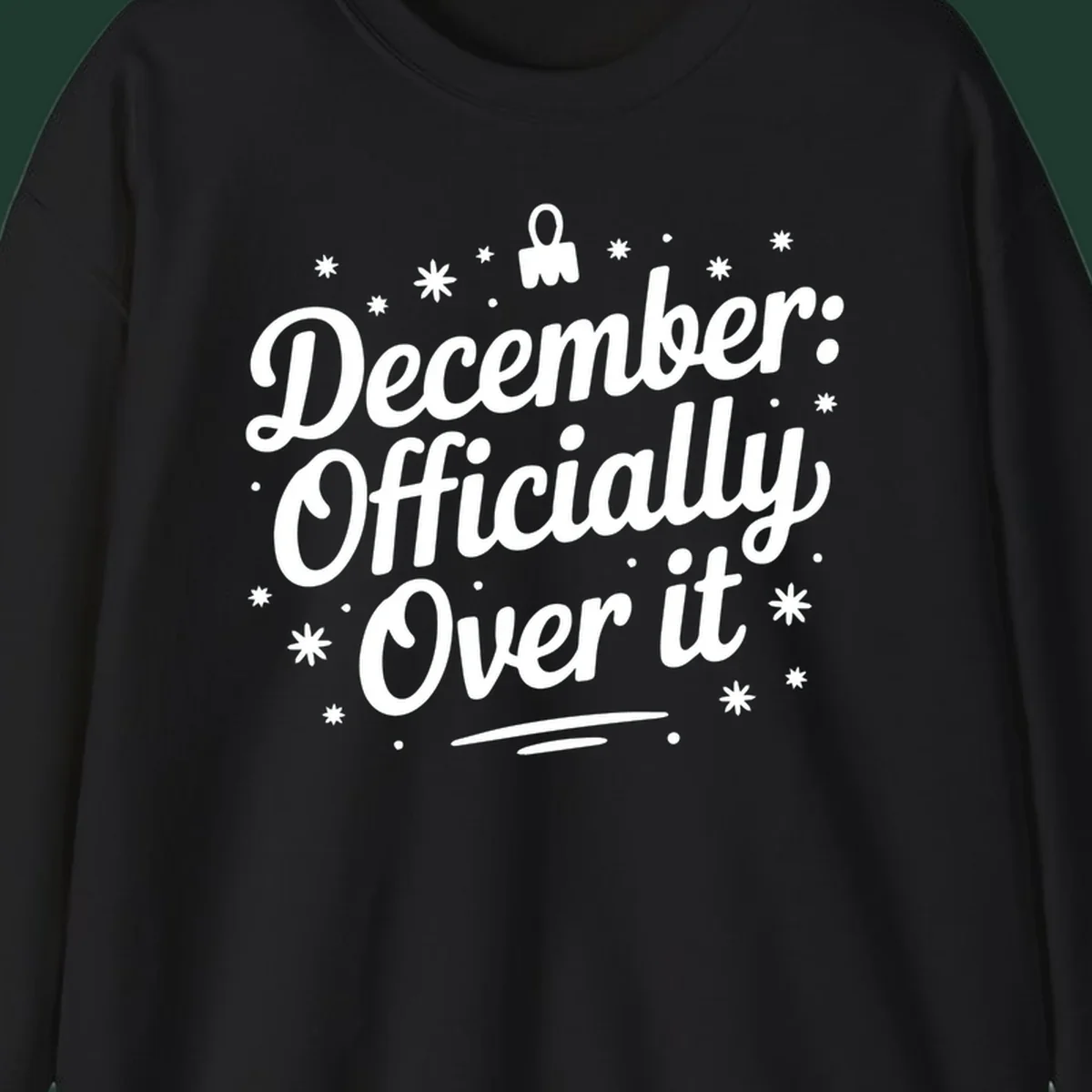 December Officially Over It text with snowflakes and dots graphic.