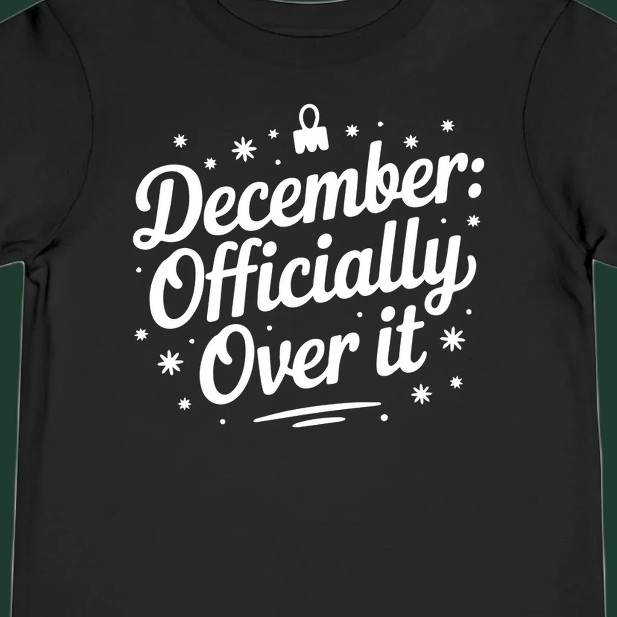 December Officially Over It text with snowflakes and dots graphic.