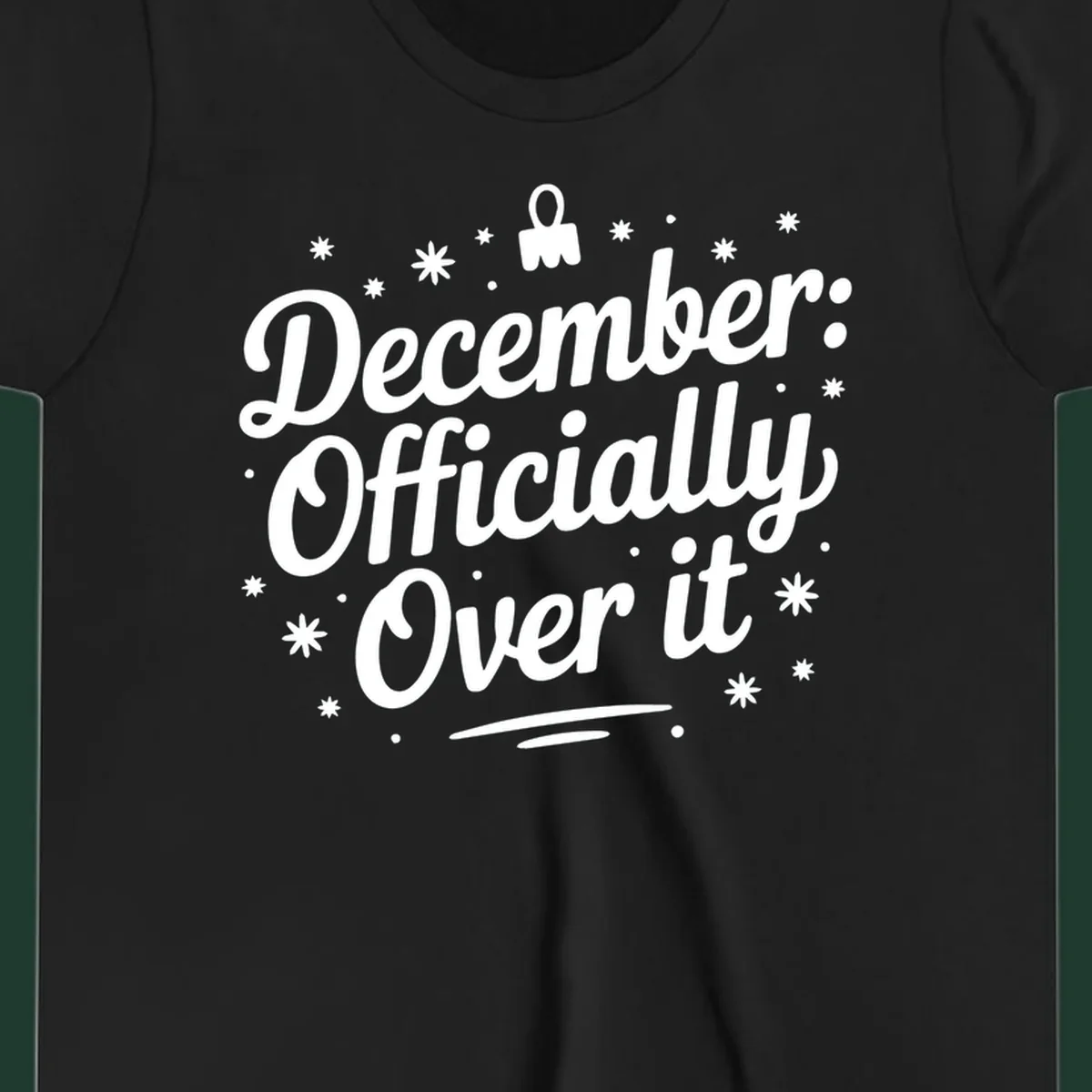 December Officially Over It text with snowflakes and dots graphic.