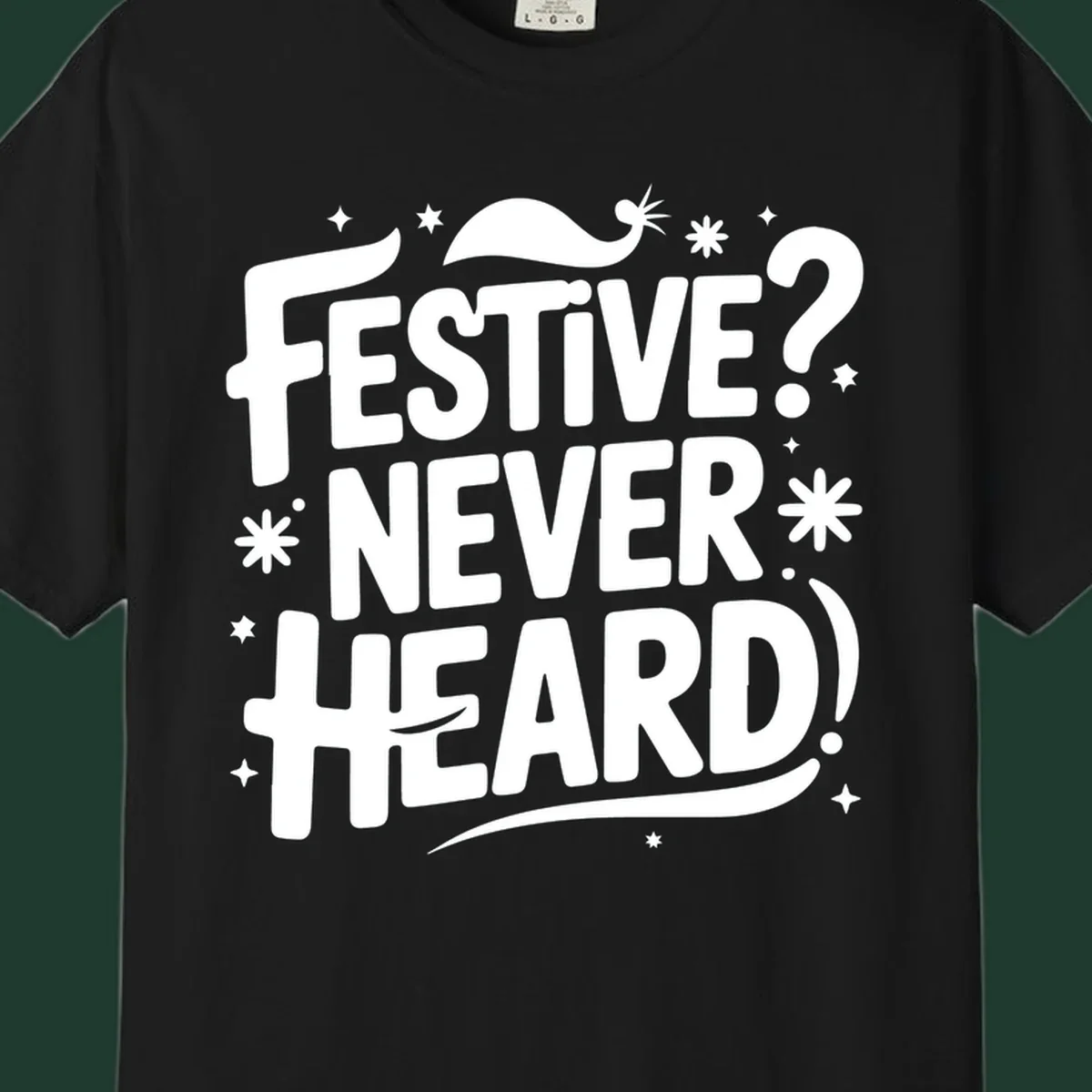 Festive Never Heard Christmas Typography graphic with bold white text and festive elements.
