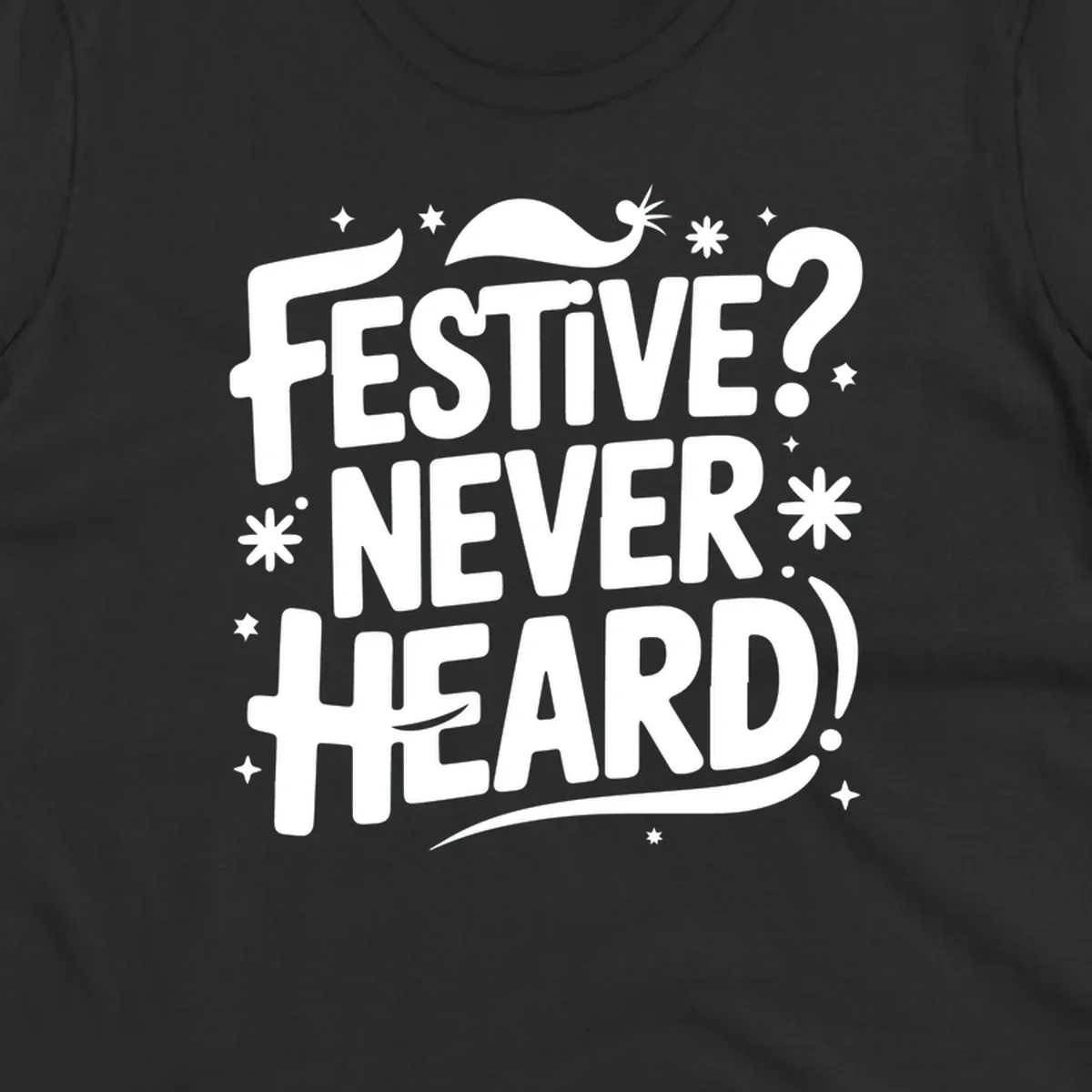 Festive Never Heard Christmas Typography graphic with bold white text and festive elements.
