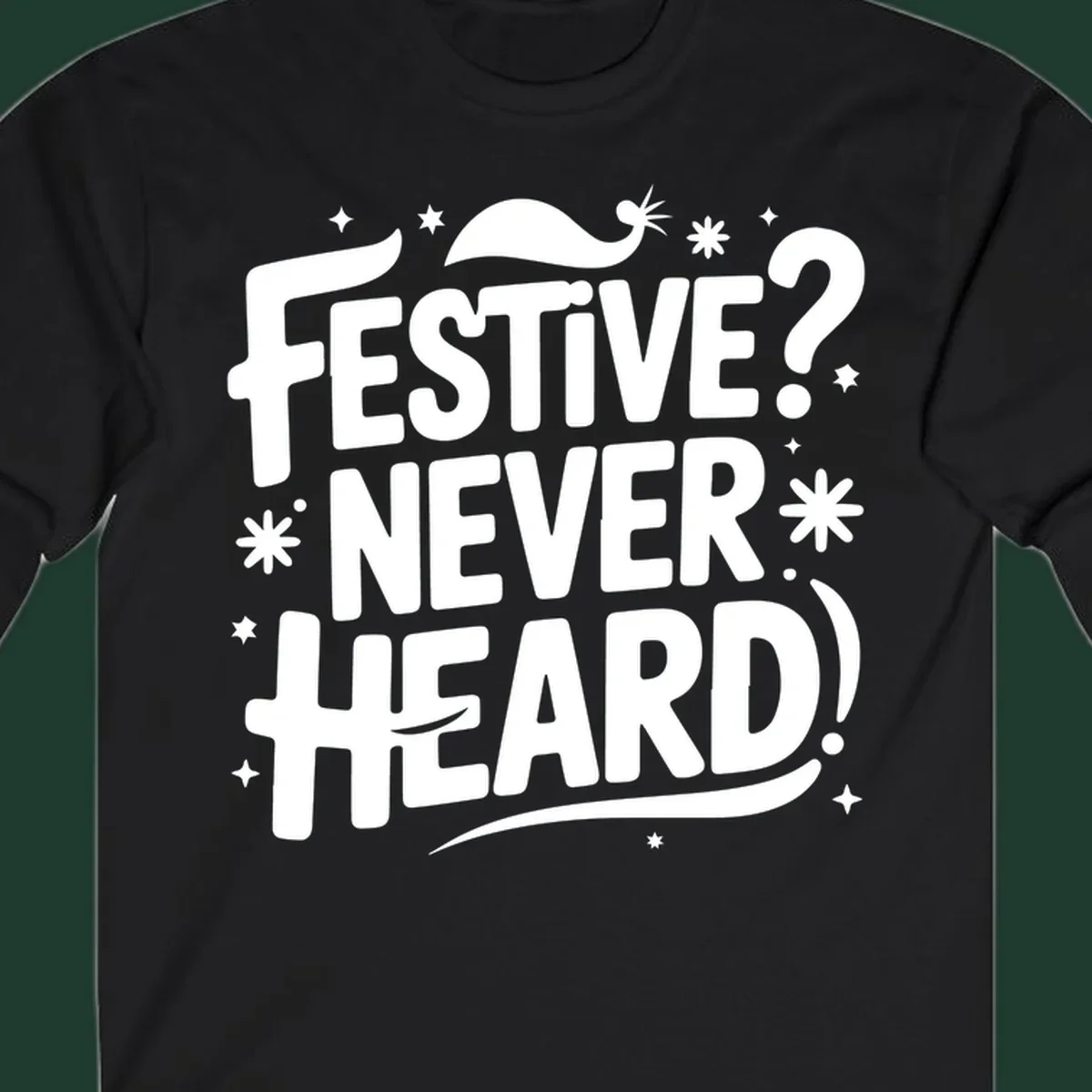 Festive Never Heard Christmas Typography graphic with bold white text and festive elements.