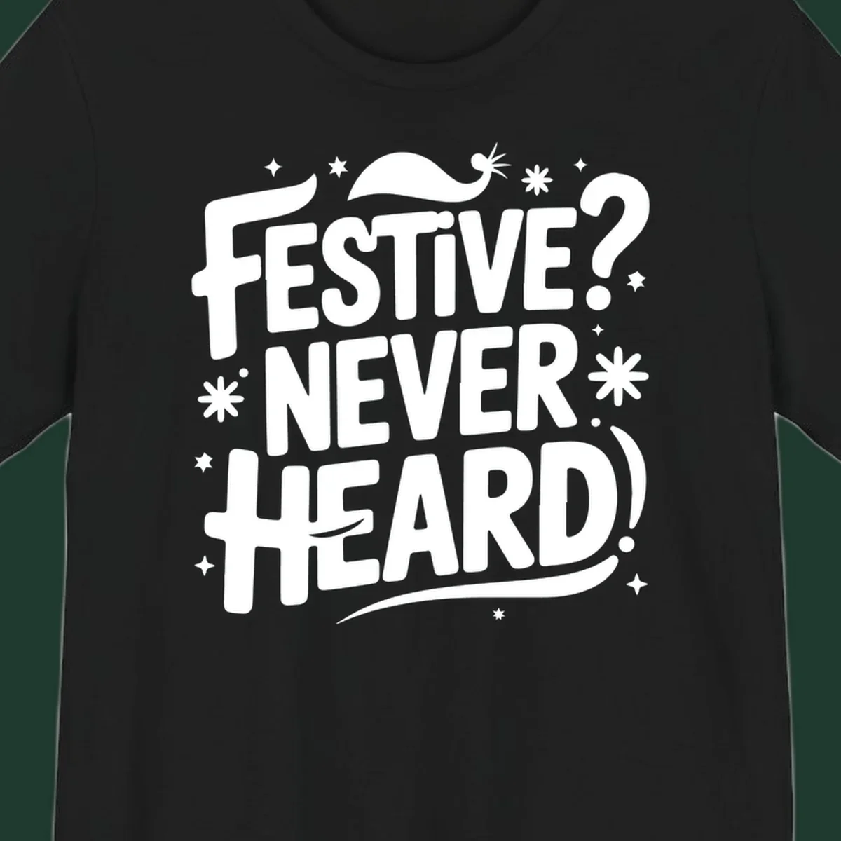 Festive Never Heard Christmas Typography graphic with bold white text and festive elements.