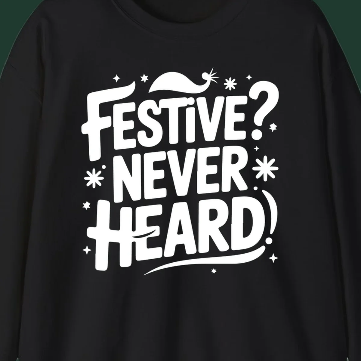 Festive Never Heard Christmas Typography graphic with bold white text and festive elements.