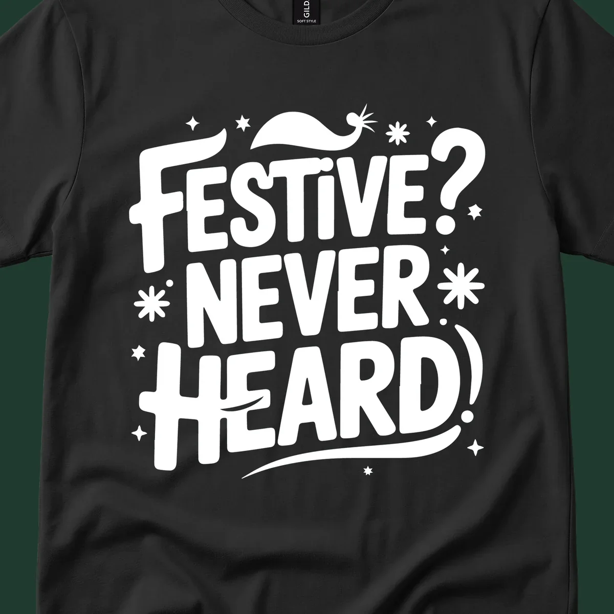 Festive Never Heard Christmas Typography graphic with bold white text and festive elements.