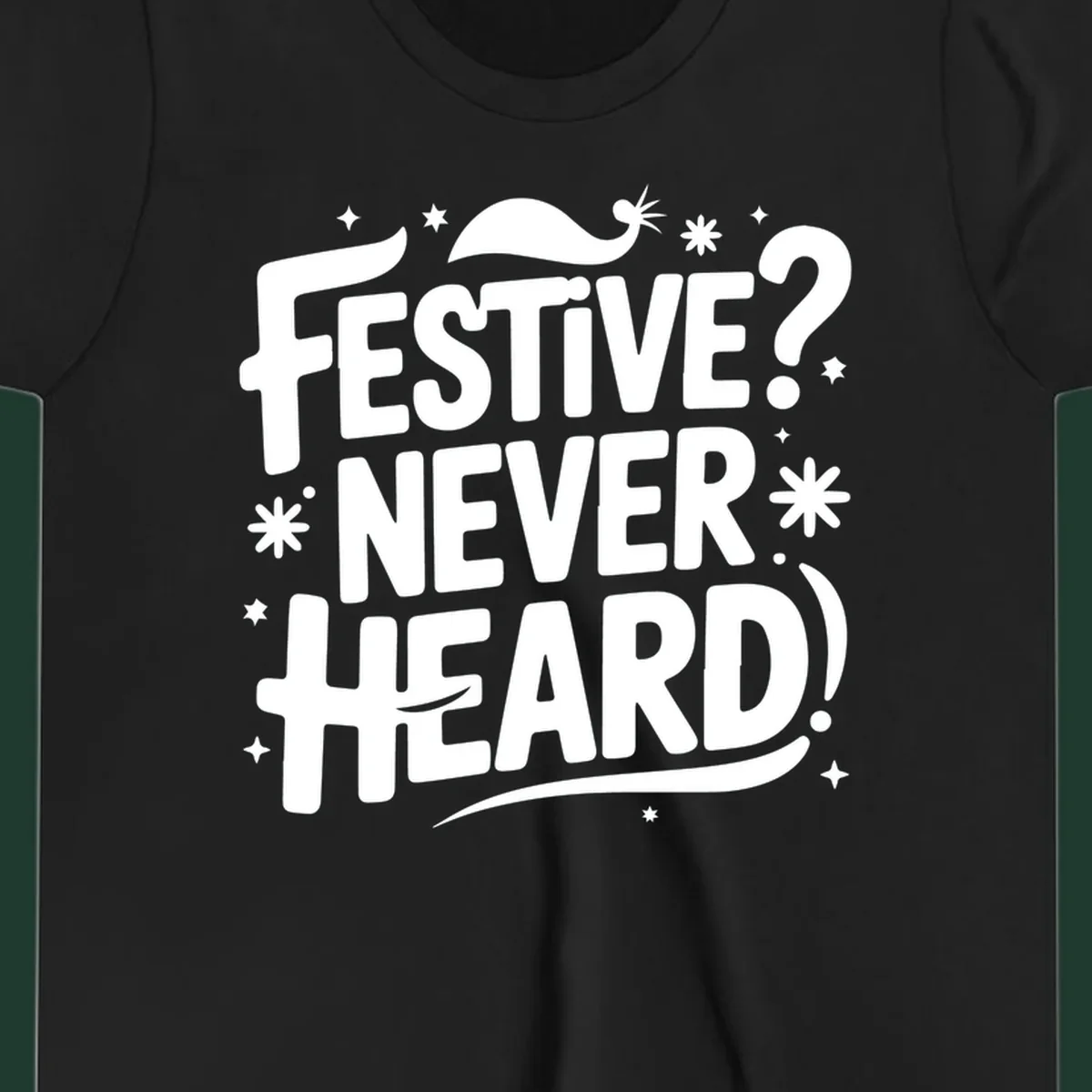 Festive Never Heard Christmas Typography graphic with bold white text and festive elements.