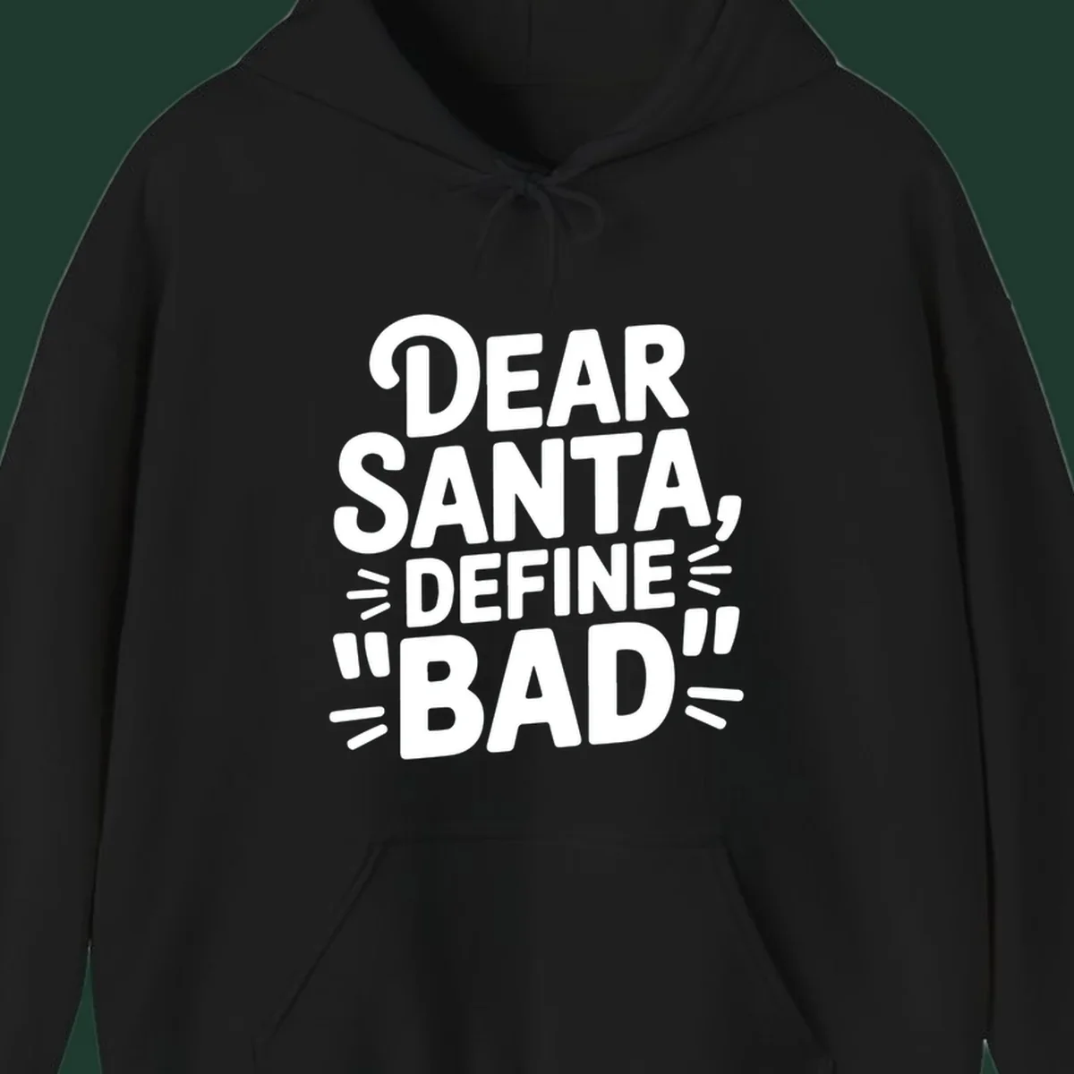 White typography design that reads "DEAR SANTA, DEFINE \"BAD\"" on a black background.