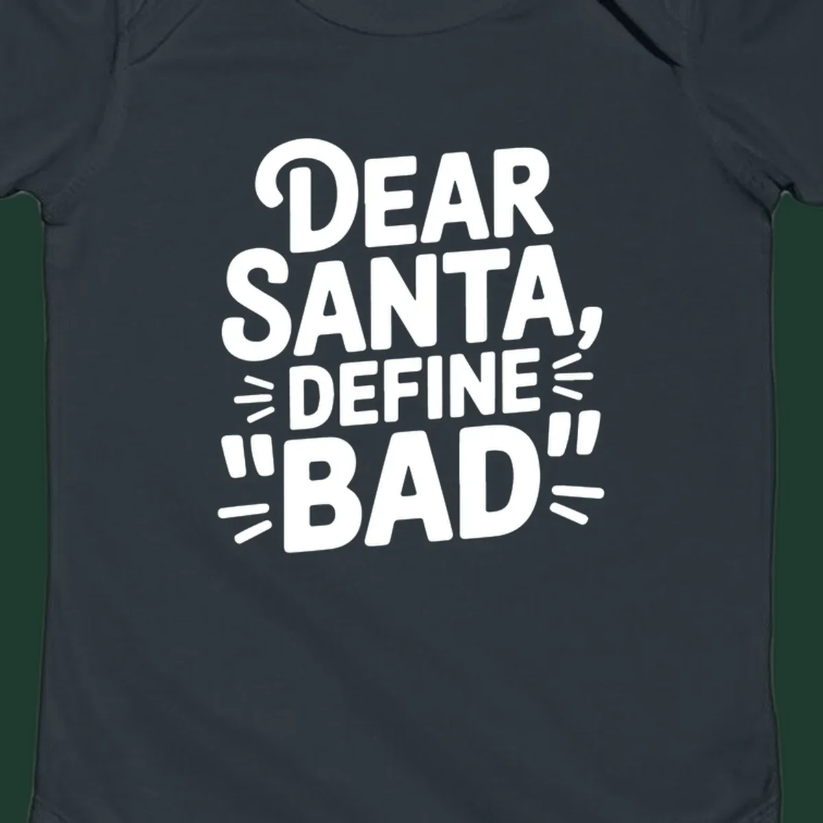 White typography design that reads "DEAR SANTA, DEFINE \"BAD\"" on a black background.