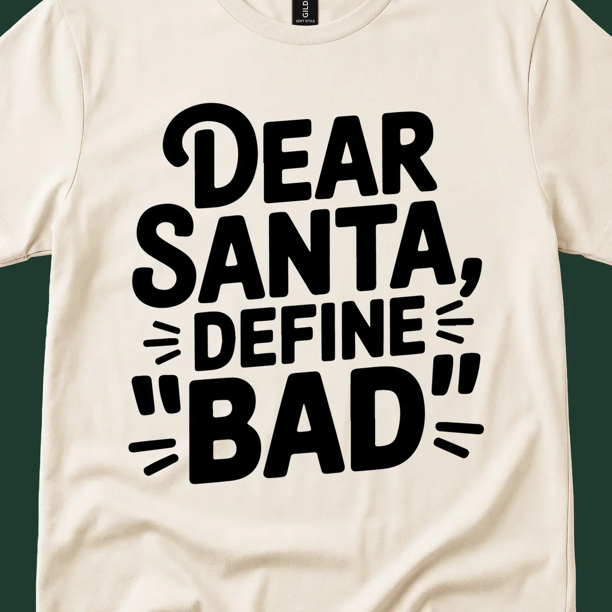 White typography design that reads "DEAR SANTA, DEFINE \"BAD\"" on a black background.