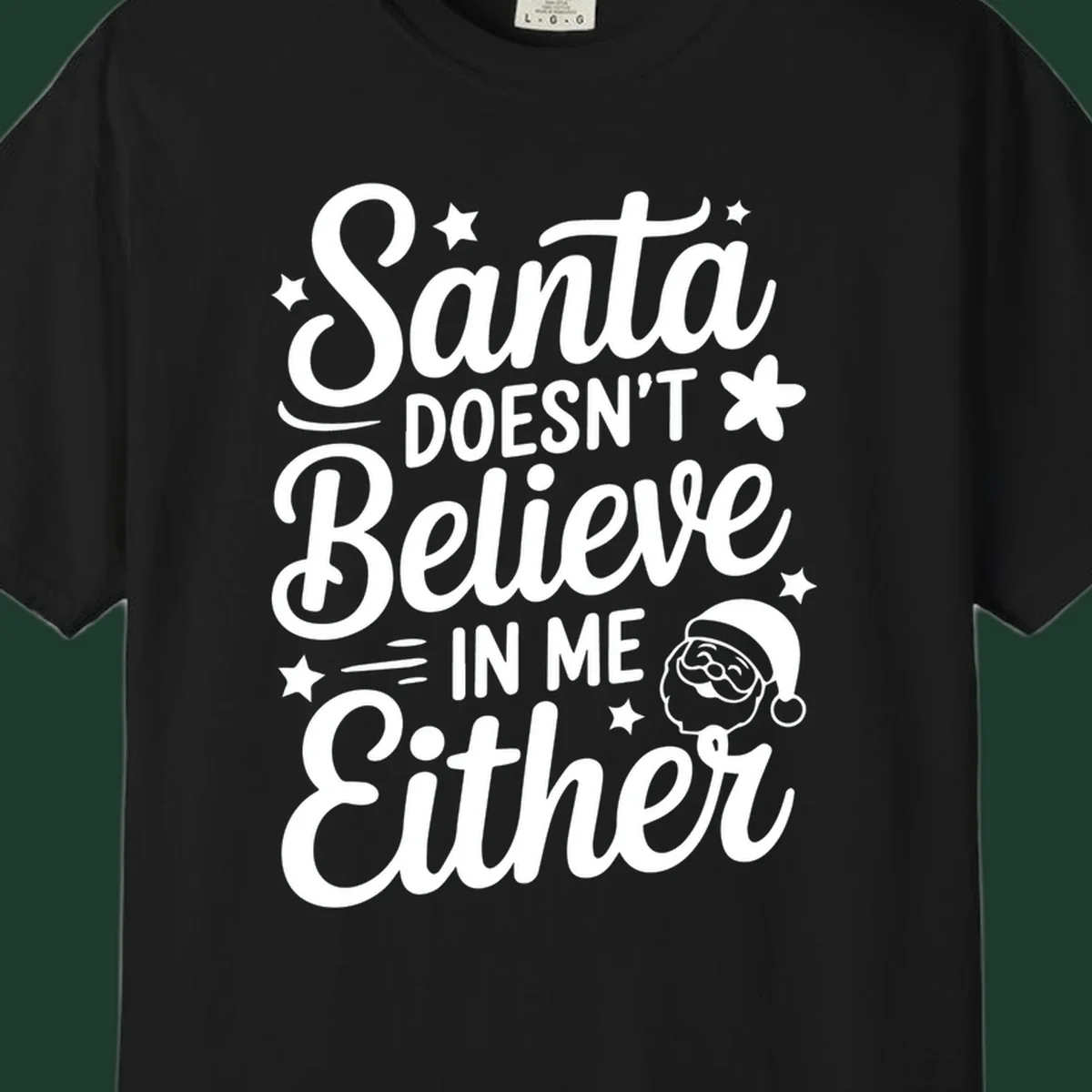 Santa doesn't believe in me either text with Santa illustration and stars.