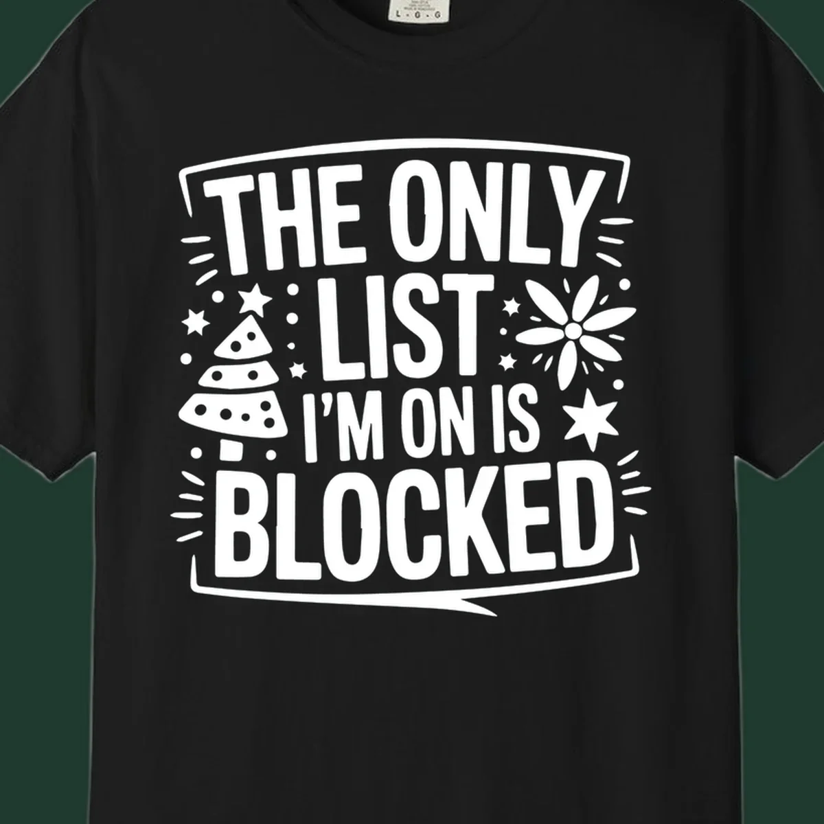 The Only List I'm On Is Blocked typography and christmas graphics.