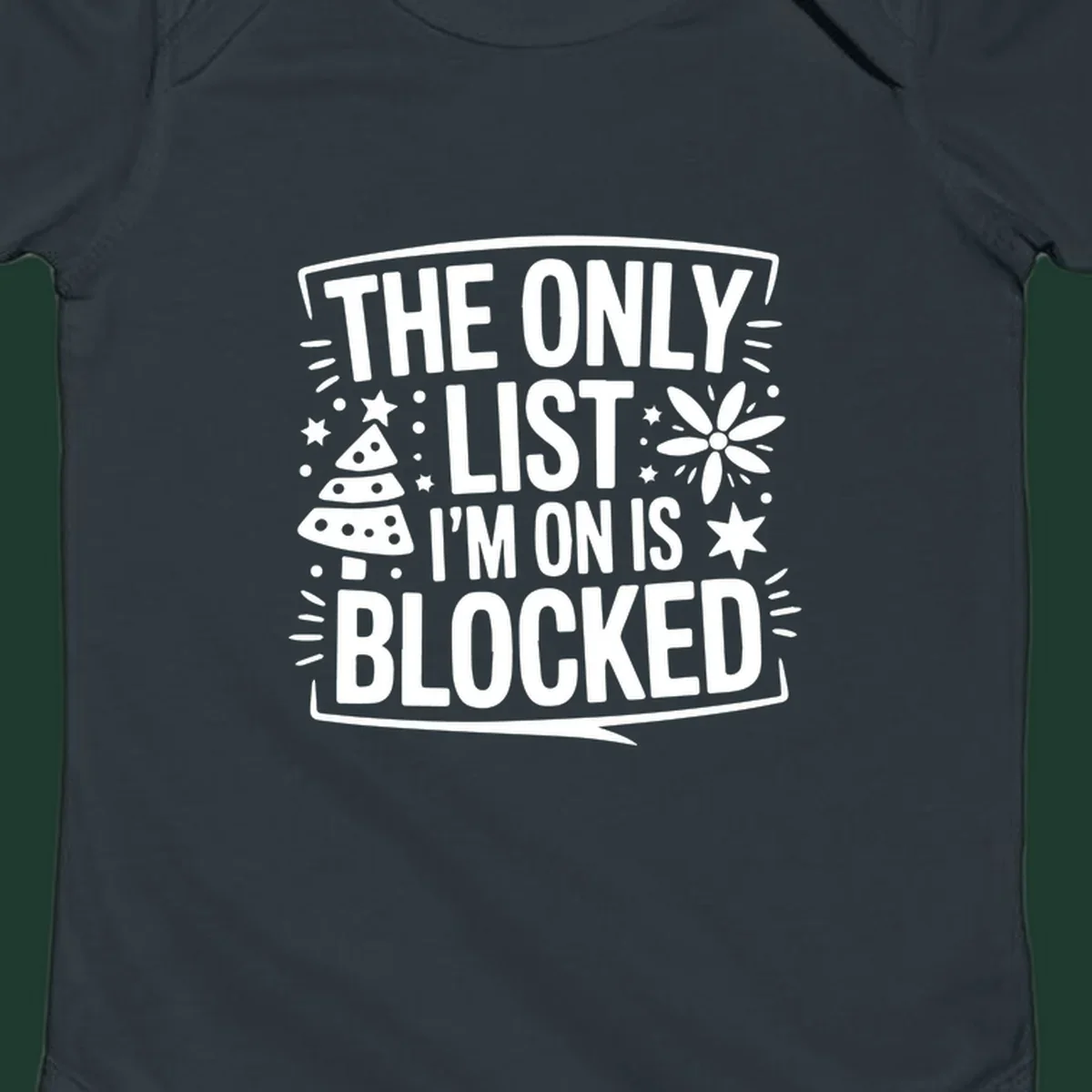 The Only List I'm On Is Blocked typography and christmas graphics.