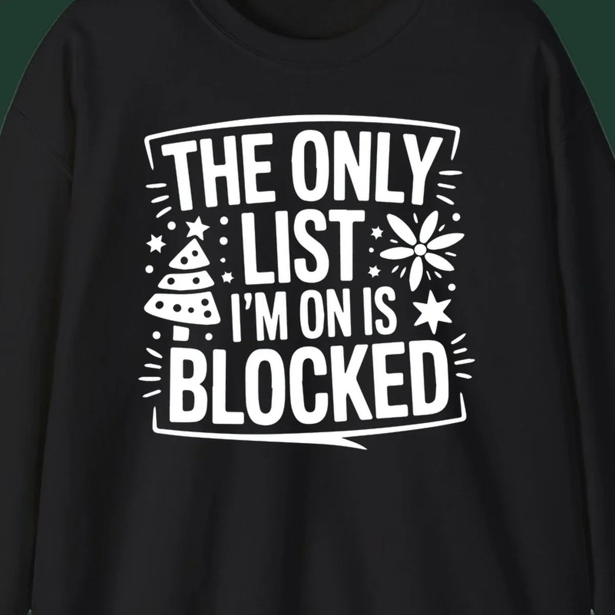 The Only List I'm On Is Blocked typography and christmas graphics.