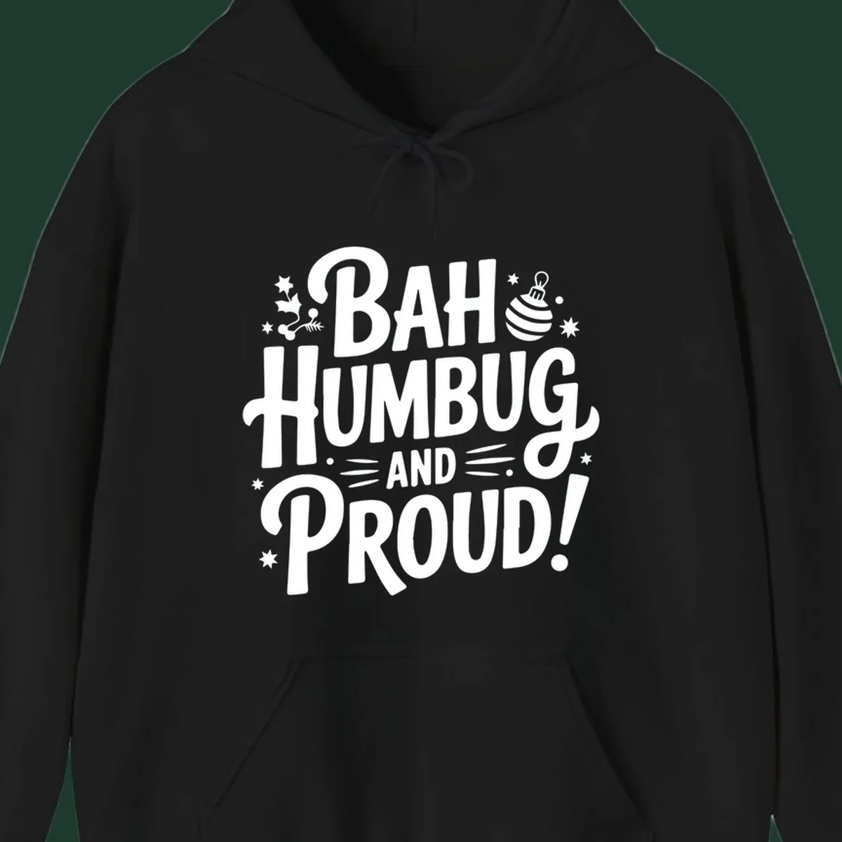 Bah Humbug And Proud typography design with holly and stars.