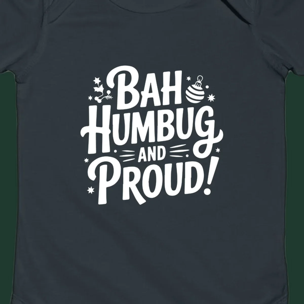 Bah Humbug And Proud typography design with holly and stars.