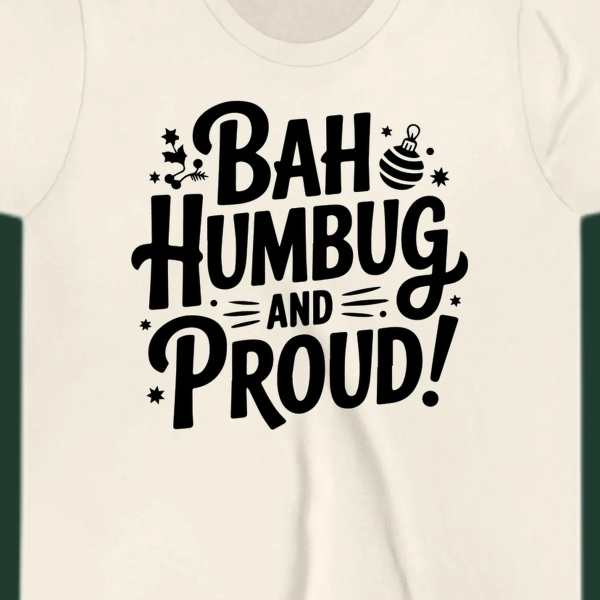 Bah Humbug And Proud typography design with holly and stars.