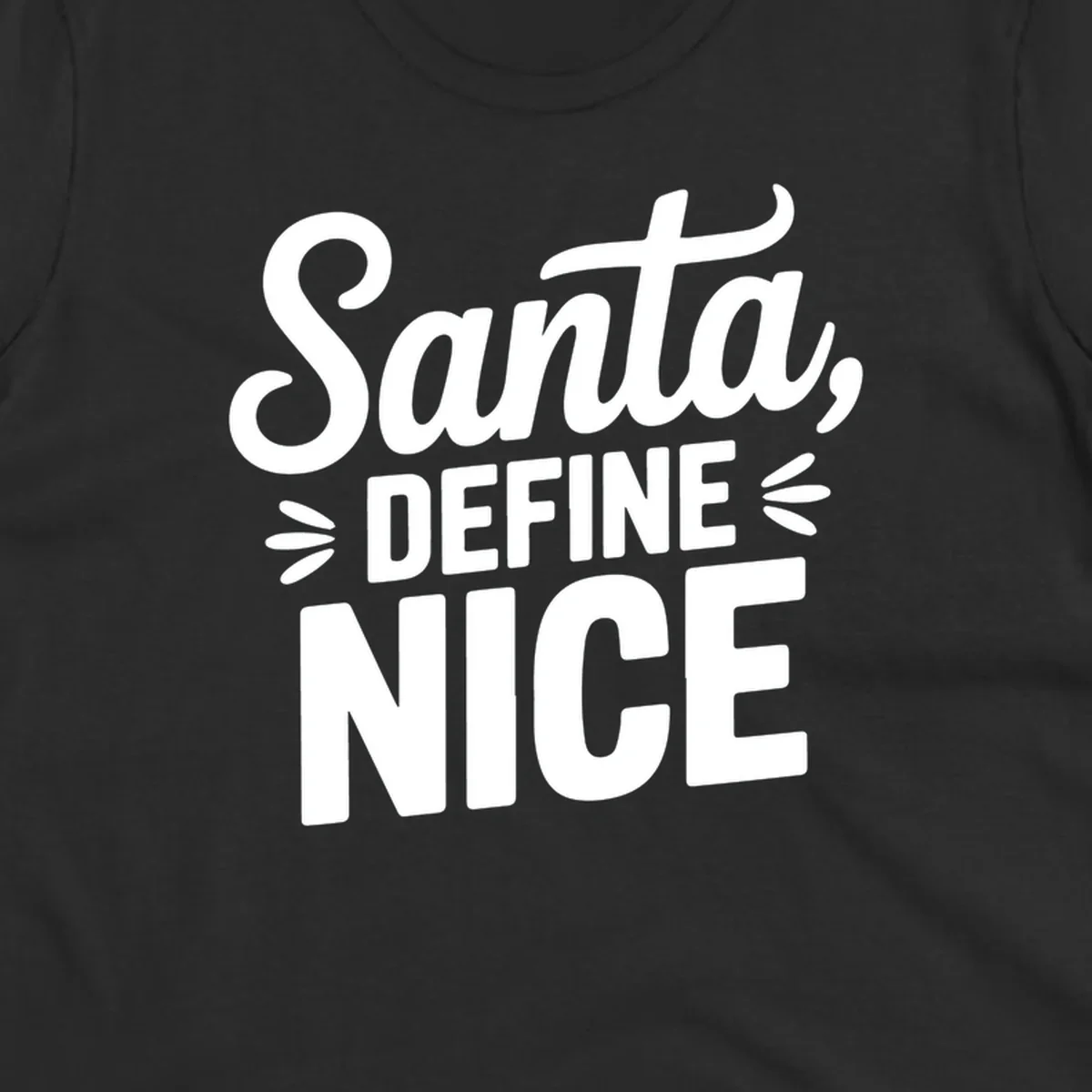 Typography design asking "Santa, DEFINE NICE" in white lettering.