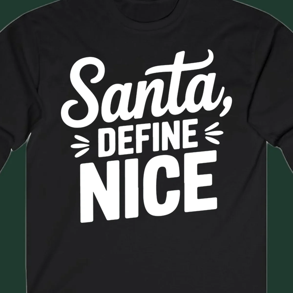 Typography design asking "Santa, DEFINE NICE" in white lettering.