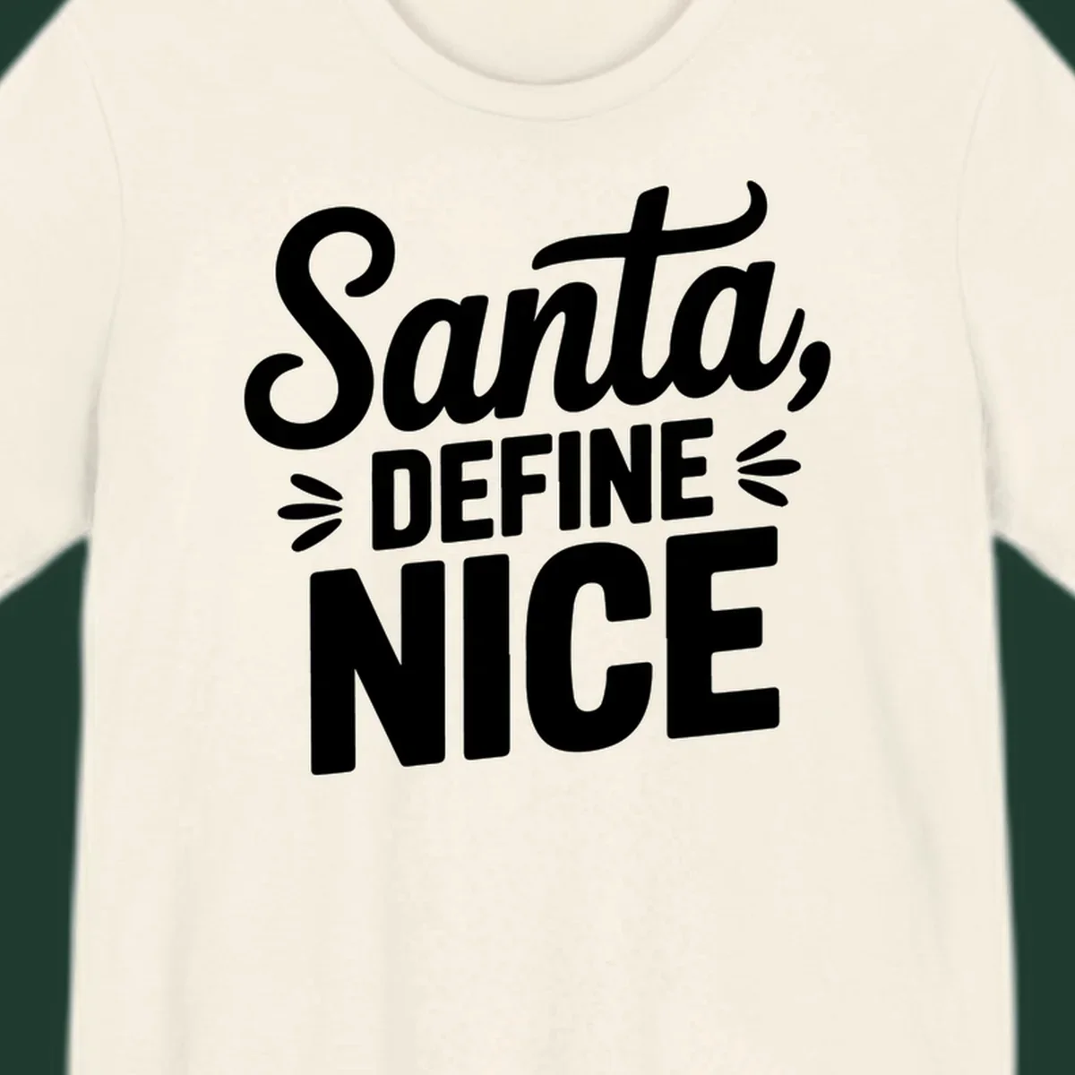 Typography design asking "Santa, DEFINE NICE" in white lettering.