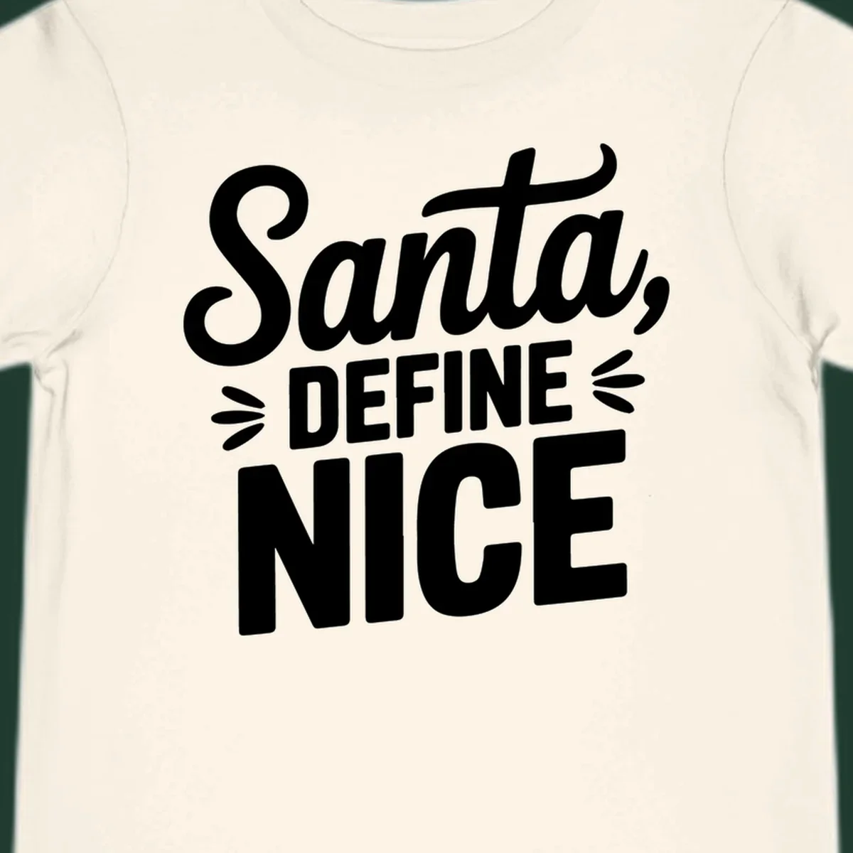 Typography design asking "Santa, DEFINE NICE" in white lettering.