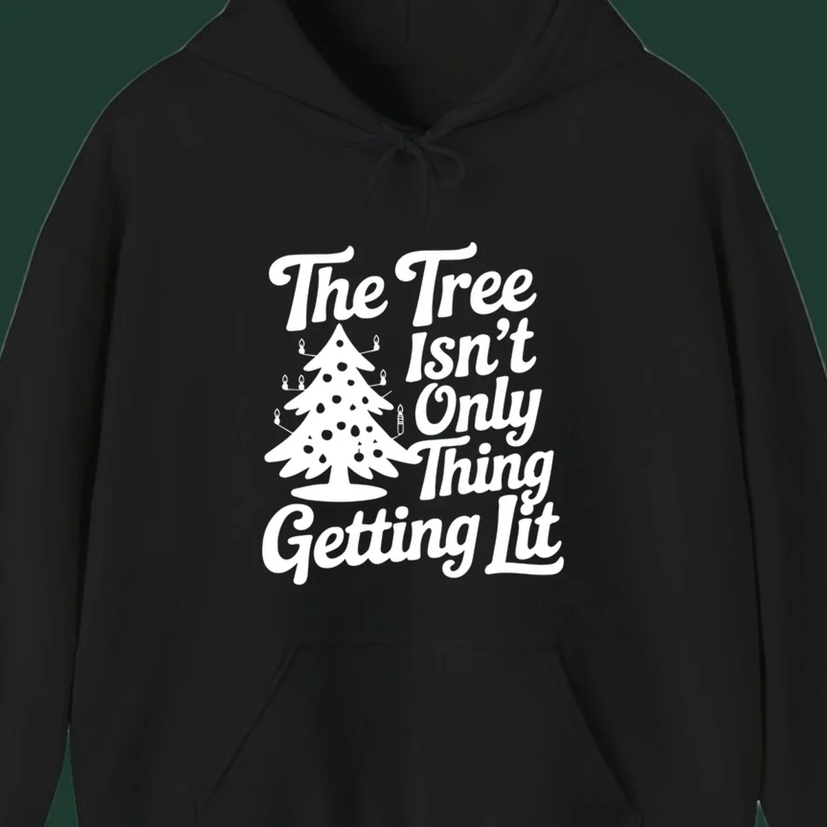 Christmas tree lit text design. The Tree Isn't Only Thing Getting lit.