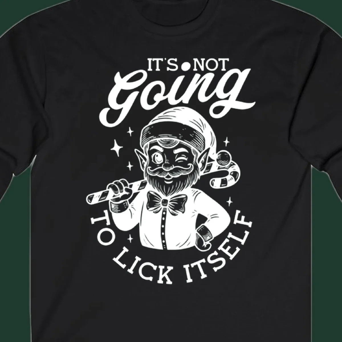 Illustration of a winking elf holding a candy cane with text 'IT'S NOT Going TO LICK ITSELF'.