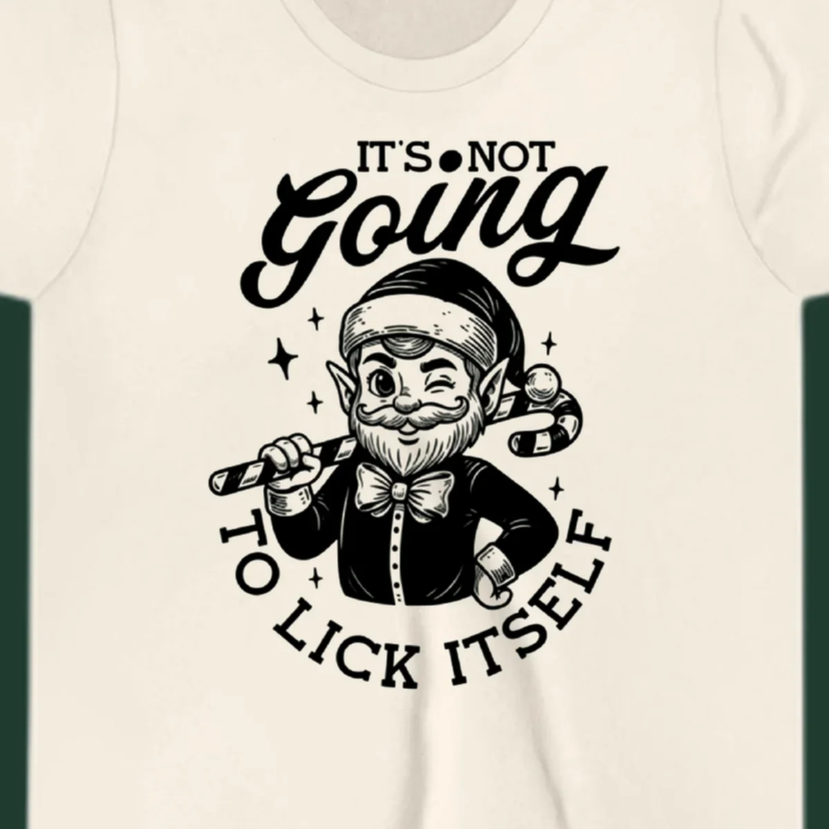 Illustration of a winking elf holding a candy cane with text 'IT'S NOT Going TO LICK ITSELF'.