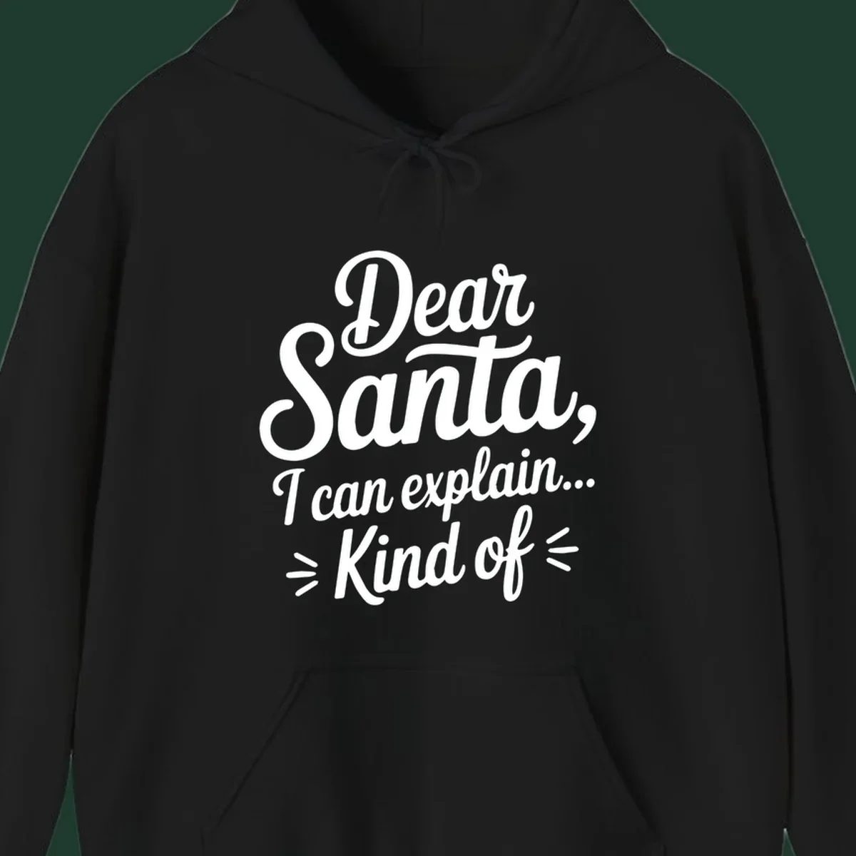 Dear Santa I Can Explain Kind Of text design in white script font.
