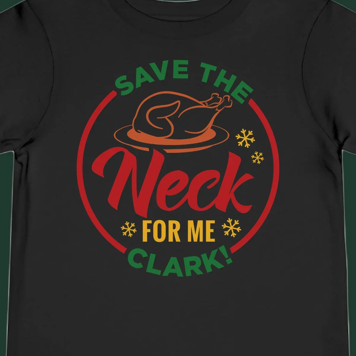 Save the neck for me clark design with turkey and snowflakes