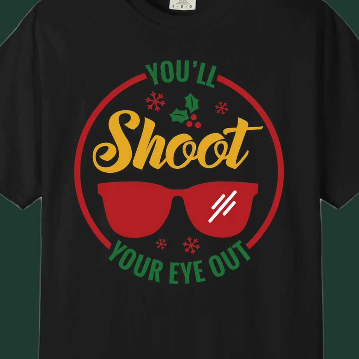 You'll Shoot Your Eye Out graphic with sunglasses and holiday elements.