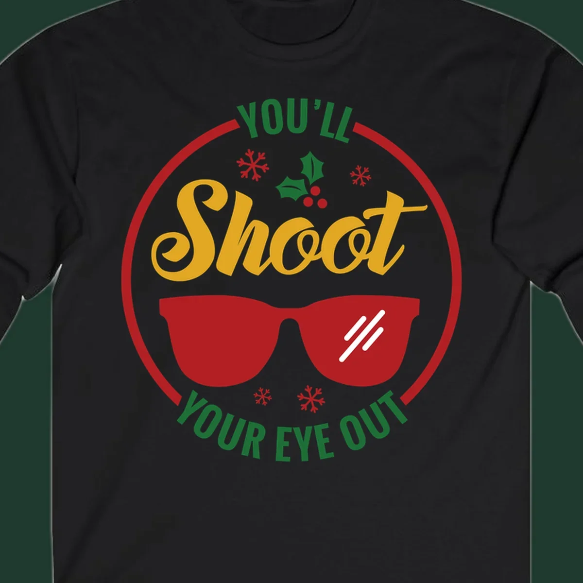 You'll Shoot Your Eye Out graphic with sunglasses and holiday elements.