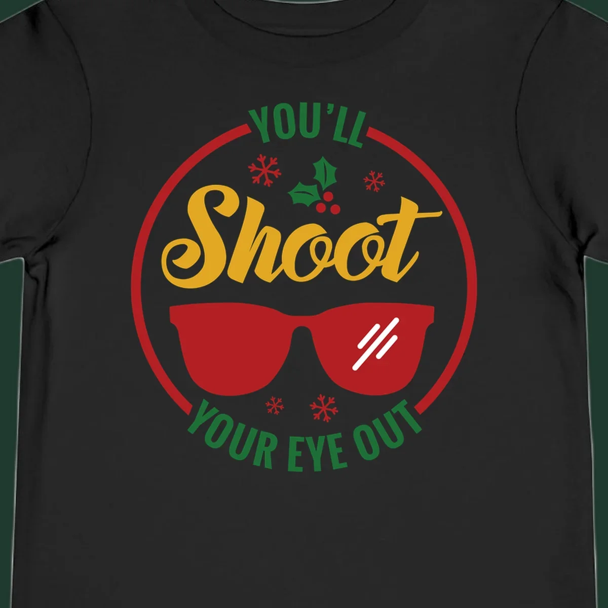 You'll Shoot Your Eye Out graphic with sunglasses and holiday elements.