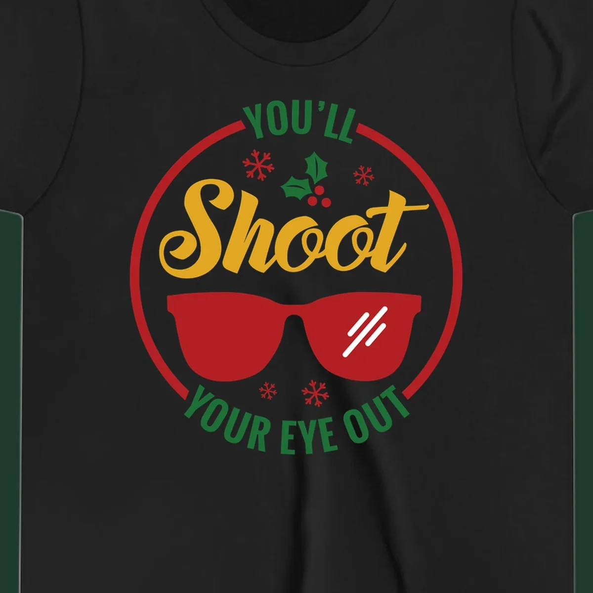 You'll Shoot Your Eye Out graphic with sunglasses and holiday elements.
