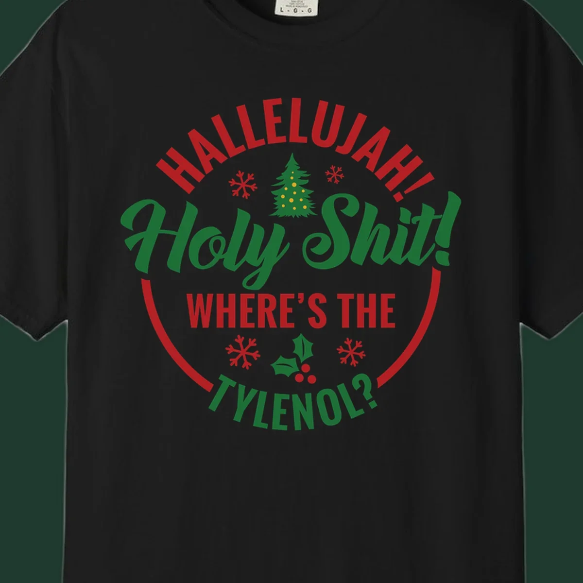 Hallelujah Where's Tylenol graphic with text, Christmas tree, snowflakes, and holly.
