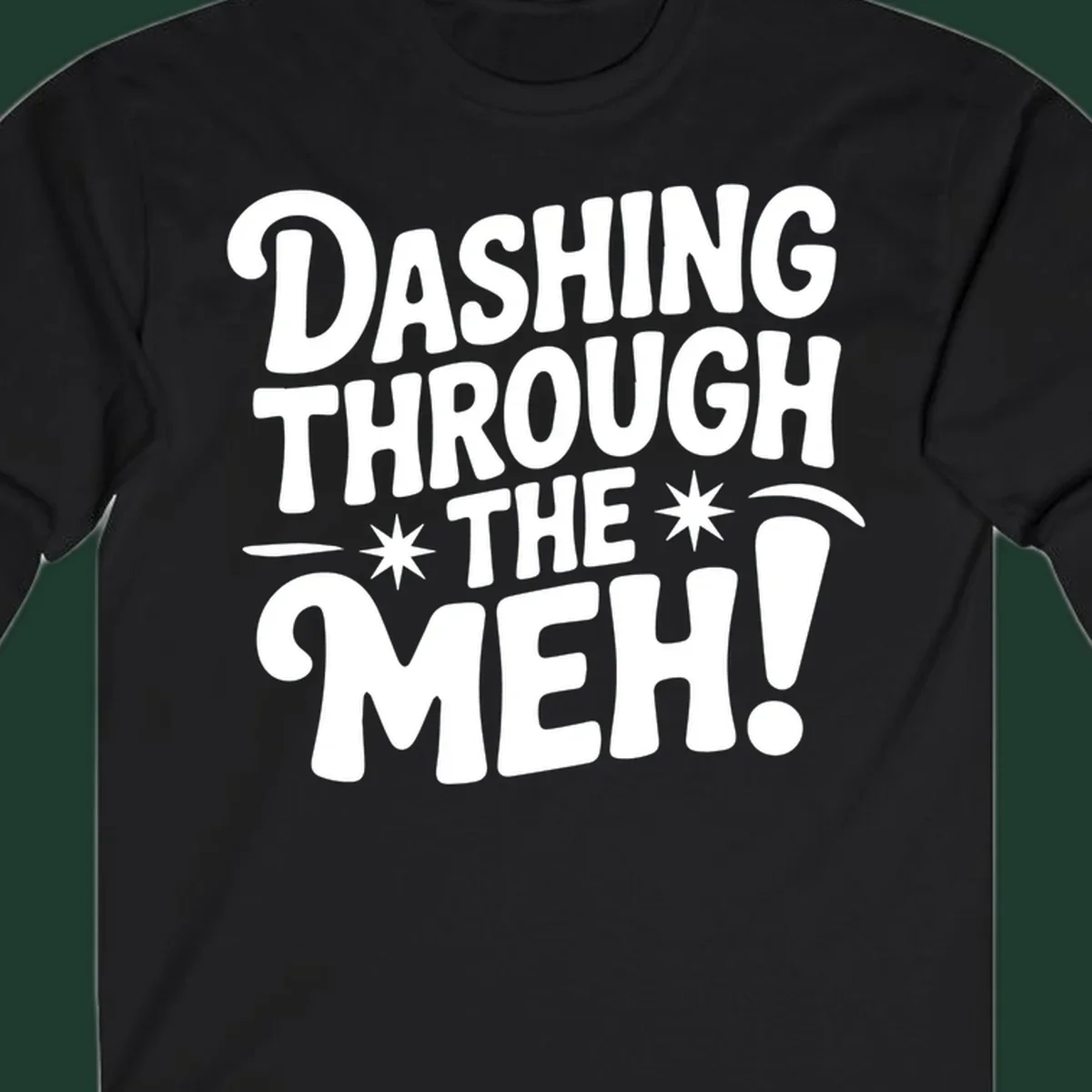 Dashing through the meh typography graphic on black background.