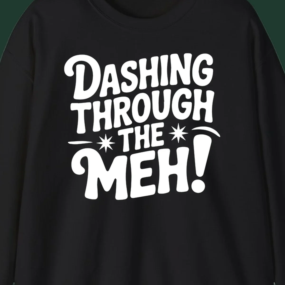 Dashing through the meh typography graphic on black background.
