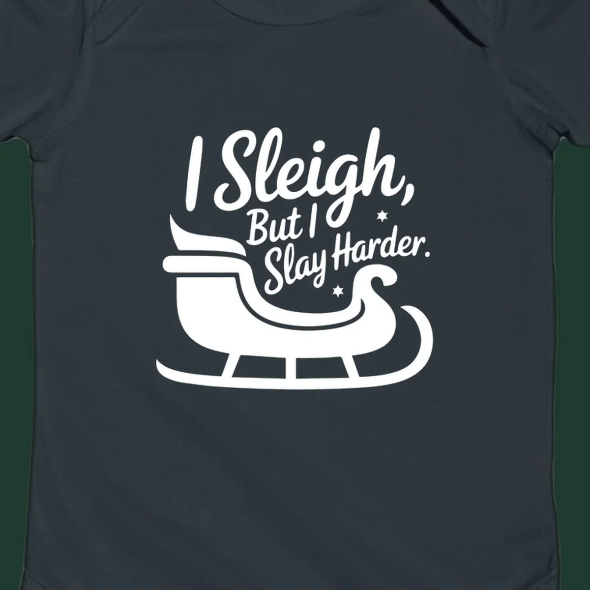 I Slay Harder Christmas sleigh graphic.