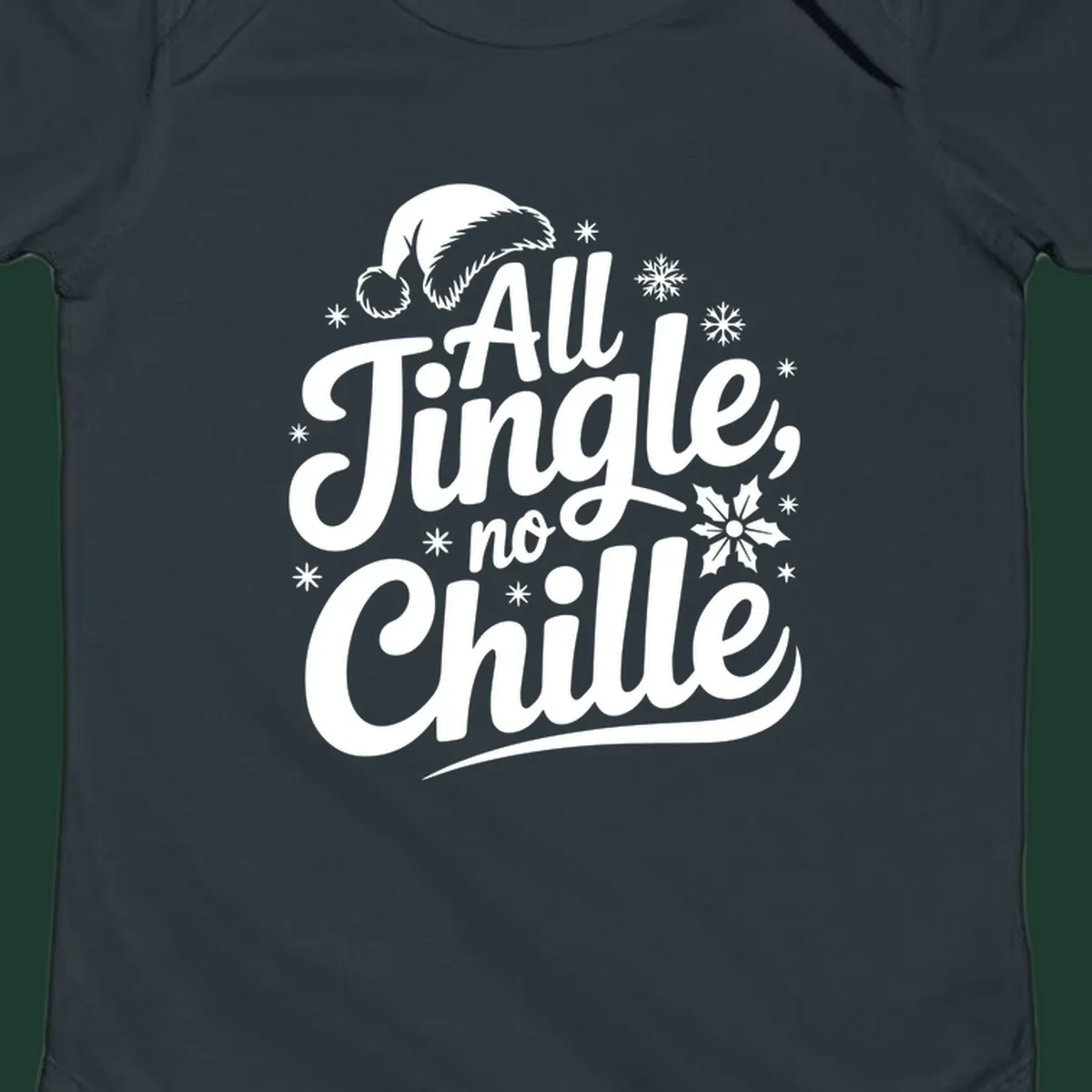 All Jingle No Chille Christmas phrase with Santa hat and snowflakes graphic.