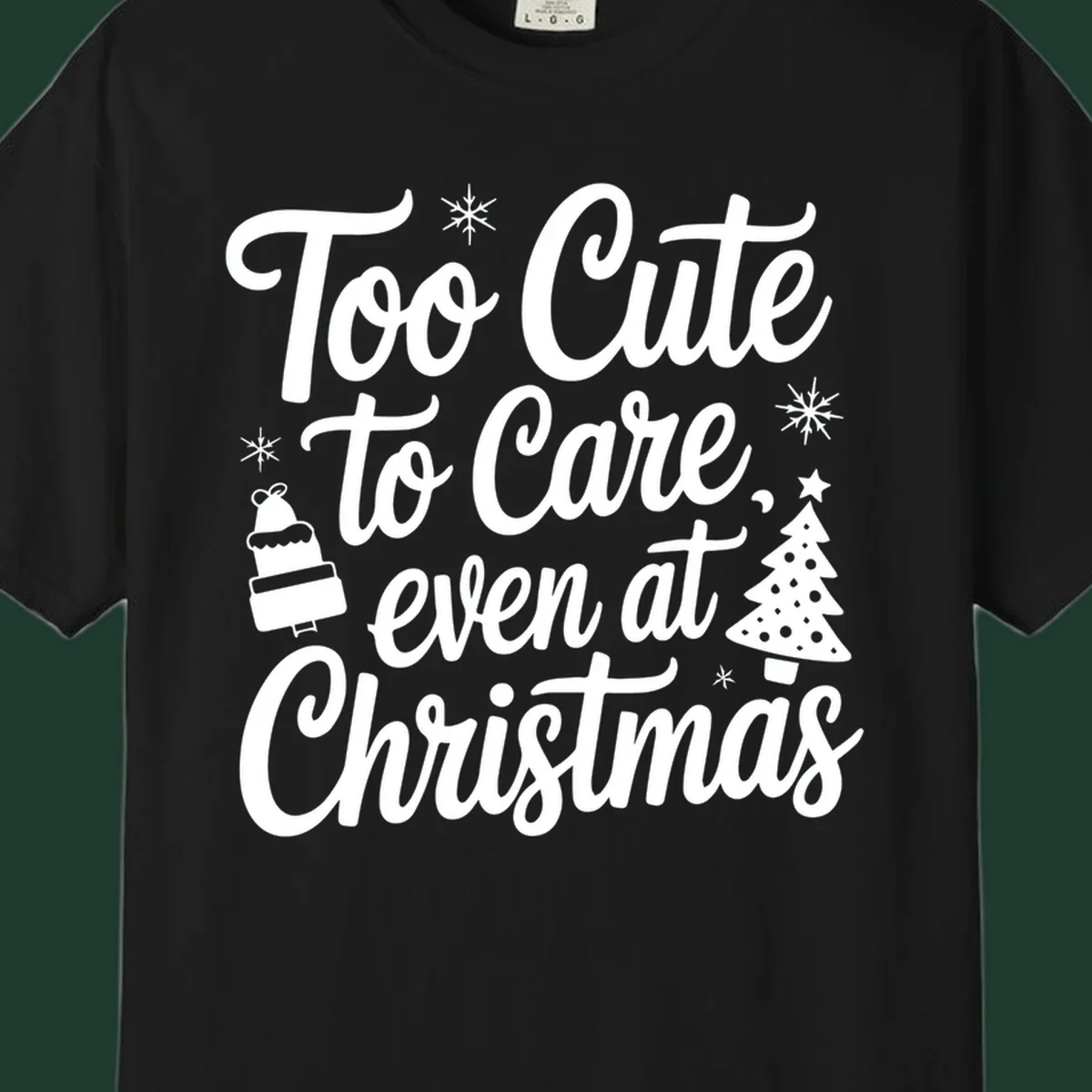 Typography design with phrase 'Too Cute to Care, even at Christmas' and accompanying illustrations of snowflakes, cake, and Christmas tree.