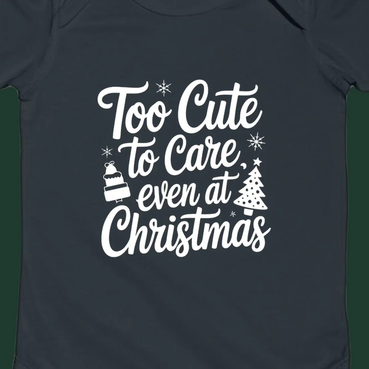 Typography design with phrase 'Too Cute to Care, even at Christmas' and accompanying illustrations of snowflakes, cake, and Christmas tree.