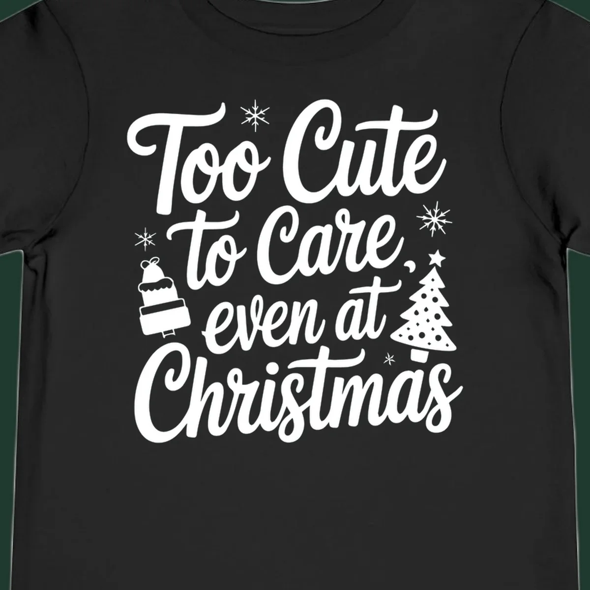 Typography design with phrase 'Too Cute to Care, even at Christmas' and accompanying illustrations of snowflakes, cake, and Christmas tree.