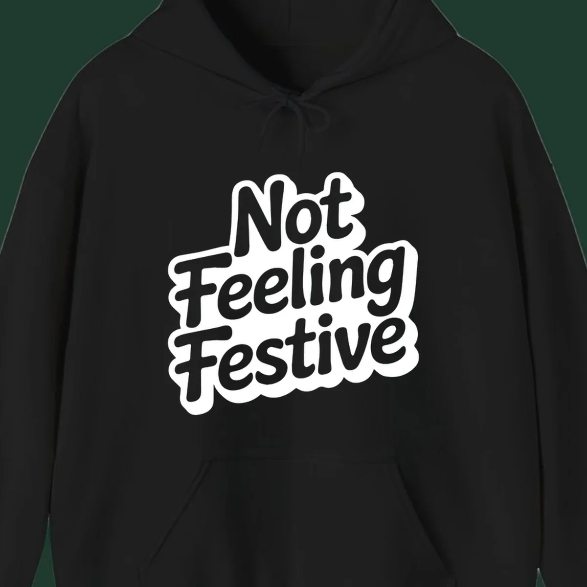 Not Feeling Festive typography design with black text and white outline.