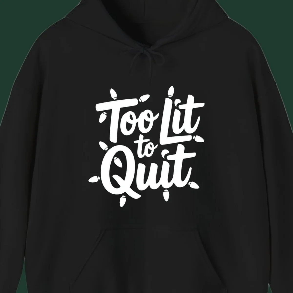 Typography design with "Too lit to quit" phrase and Christmas lights border. Too-lit-to-quit concept.