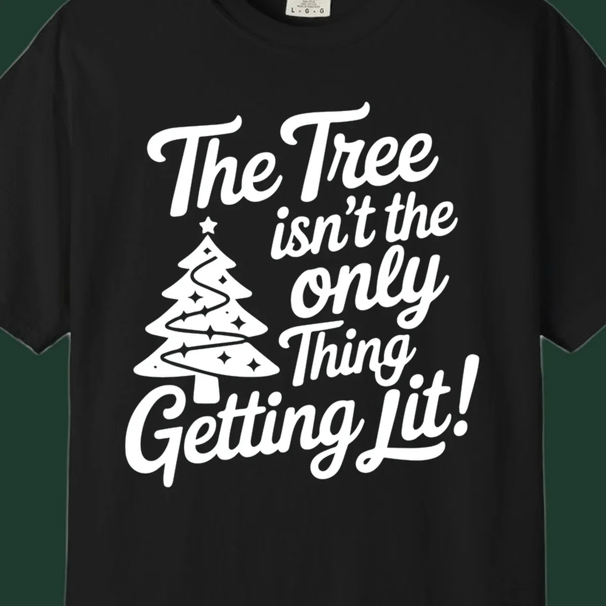 Text 'The Tree Isn't the Only Thing Getting Lit!' with a Christmas tree illustration.