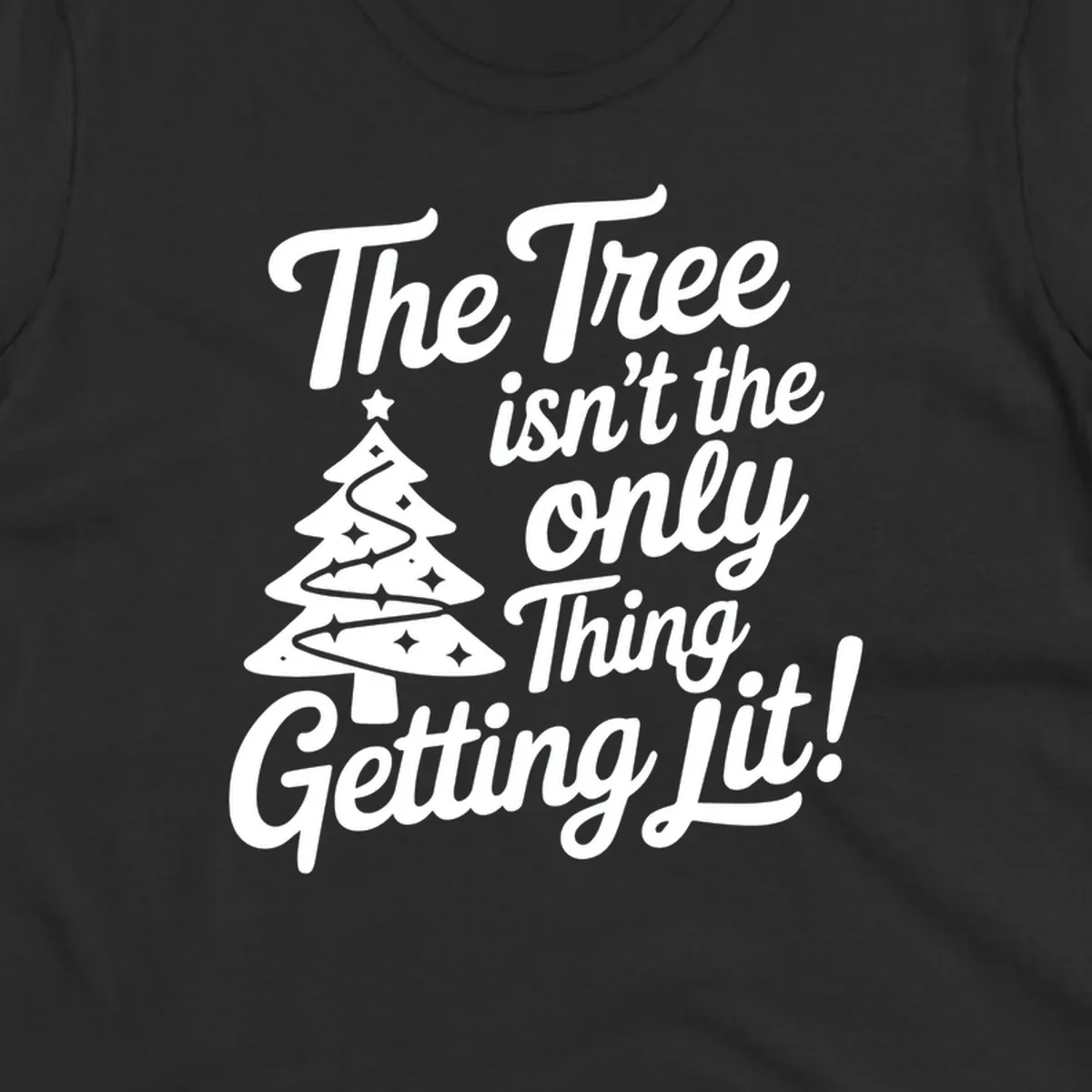 Text 'The Tree Isn't the Only Thing Getting Lit!' with a Christmas tree illustration.